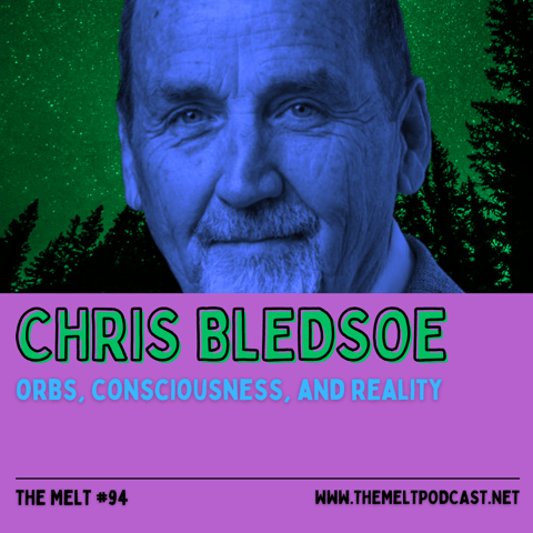 Chris Bledsoe | Orbs, Consciousness, and Reality