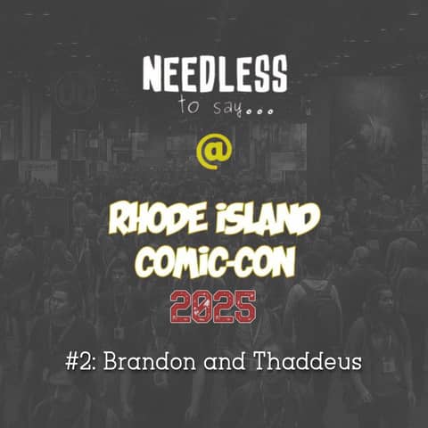 RI Comic Con 2025 Recap #2: Brandon and Thaddeus