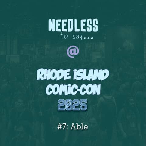 RI Comic Con 2025 Recap #7: Able