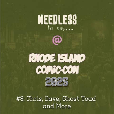 RI Comic Con 2025 Recap #8: Chris, Dave, Ghost Toad and More