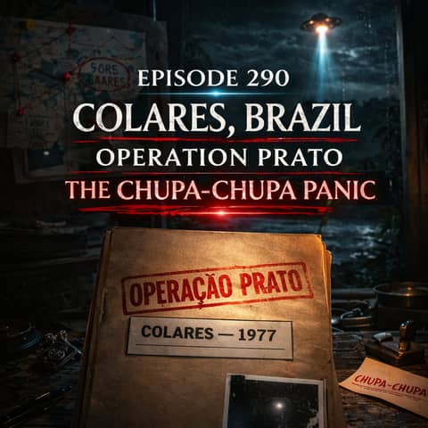 Colares, Brazil — Operation Prato & the “Chupa-Chupa” Panic