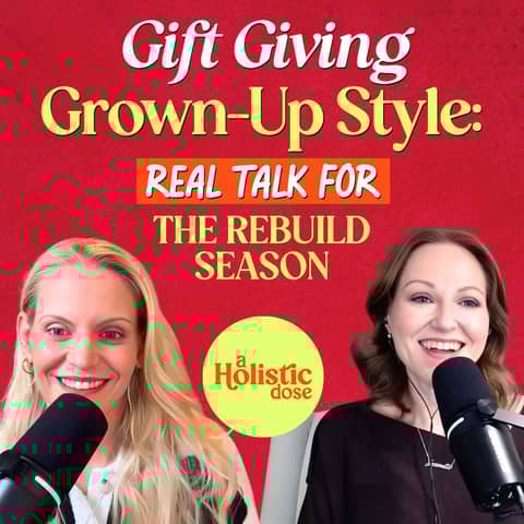 Gift Giving, Grown-Up Style: Real Talk for the Rebuild Season | EP 27