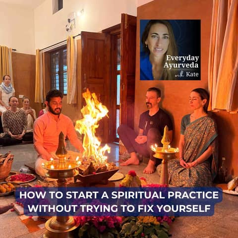 71. How To Start A Spiritual Practice Without Trying To Fix Yourself