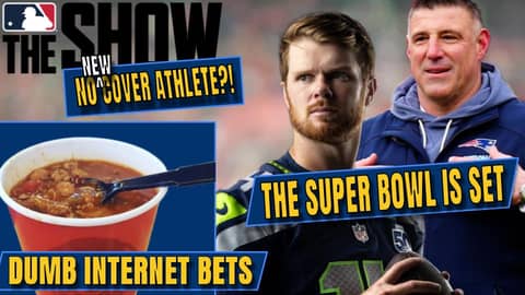 The Super Bowl is Set | Dumbest Sports Bets Alive | MLB The Show Going With No Cover Athlete