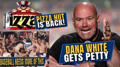 Pizza Hut Classics Are BACK | Dana White Gets Petty | Should Baseball Be More Like Soccer?