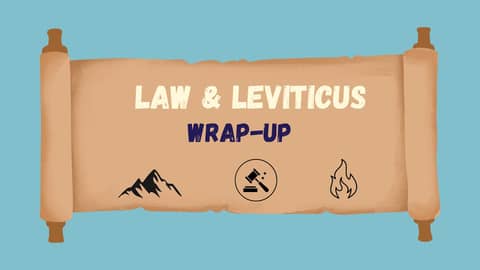 Wrap up: Law & Leviticus