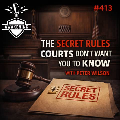 #413 The Secret Rules Courts Don't Want You to Know with Peter Wilson #413 The Secret Rules Courts Don't Want You to Know with Peter Wilson