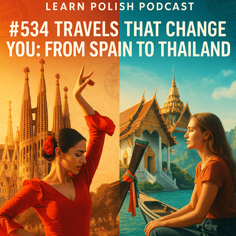 #534 Travels That Change You: From Spain to Thailand