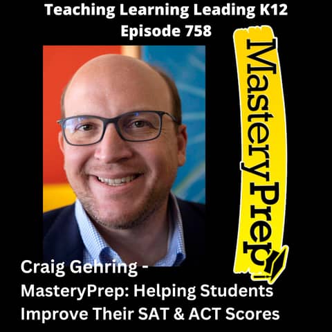 Craig Gehring - MasteryPrep: Helping Students Improve Their SAT & ACT Scores - 758