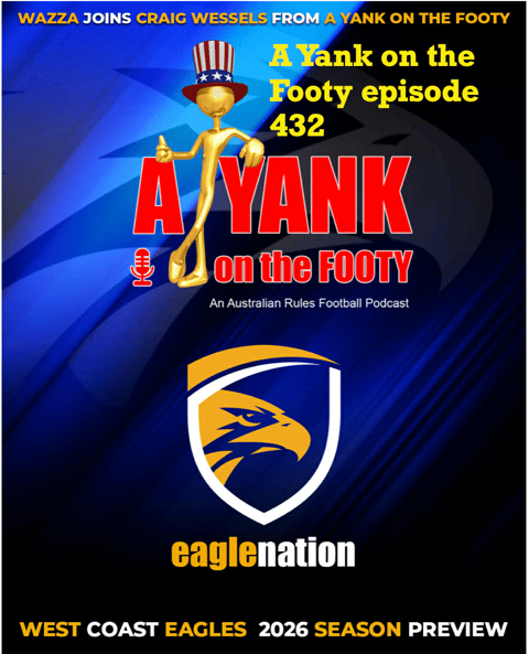 432 - AFL West Coast Eagles 2026 Preview w/ Wazza King of Eagle Nation