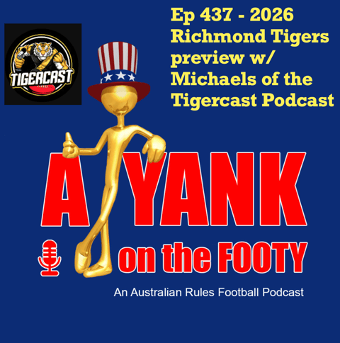 437 - AFL Richmond Tigers 2026 Preview w/ Michaels of Tigercast