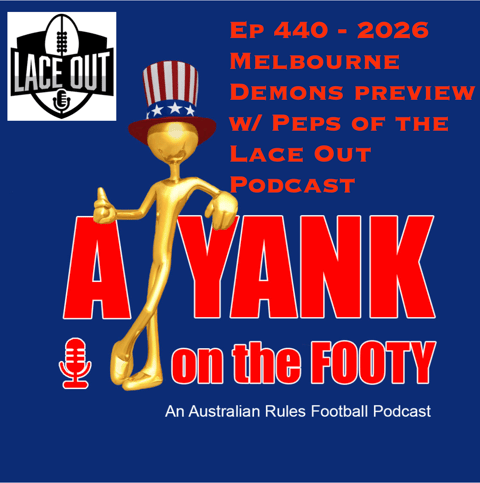 440 - AFL Melbourne Demons 2026 Preview w/ Peps of Lace Out Podcast