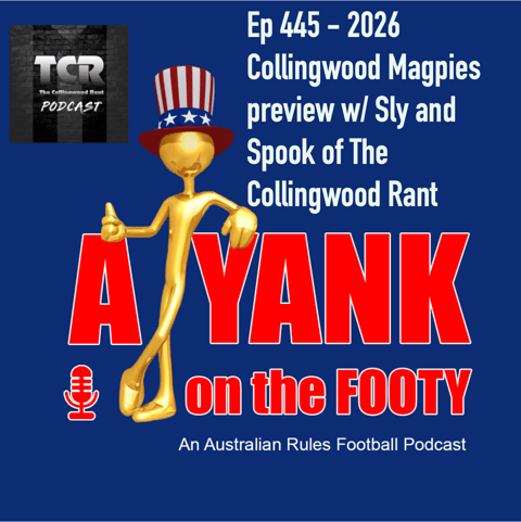 445 - AFL Collingwood Magpies 2026 Preview w/ Sly + Spook of The Collingwood Rant