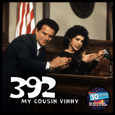Episode #392: ”Yeah, you blend” | My Cousin Vinny (1992)