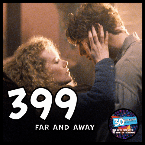 Episode #399: ”Captain Moonlight” | Far and Away (1992) Episode #399: ”Captain Moonlight” | Far and Away (1992)