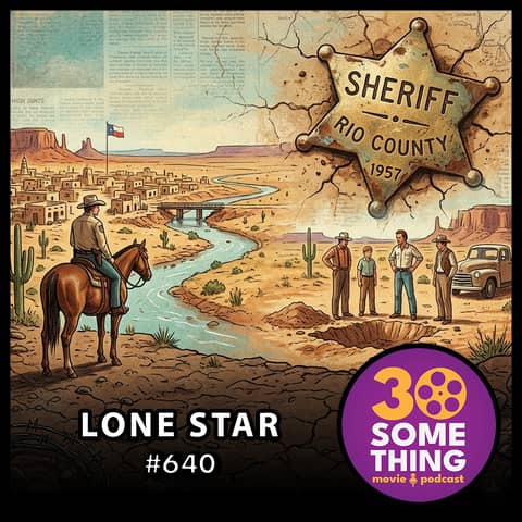 640: "Between nowhere and not much else" | Lone Star (1996)
