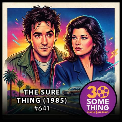 641: "Spontaneity has its time and place" | The Sure Thing (1985)
