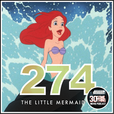 Episode #274: "Part of Our World" | The Little Mermaid (1989) & Disney+