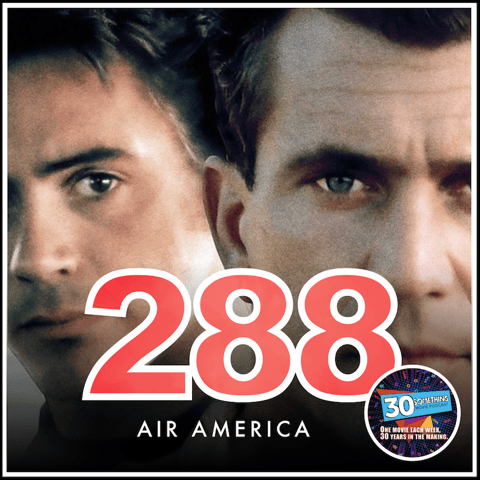 Episode #288: "Anything, Anywhere, Anytime, Professionally" | Air America (1990)