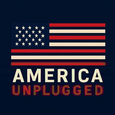 #221 America Unplugged 4-11-26