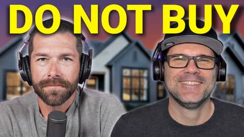 5 Reasons You SHOULD NOT Buy a Home