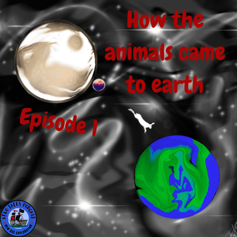 How the Animals came to Earth