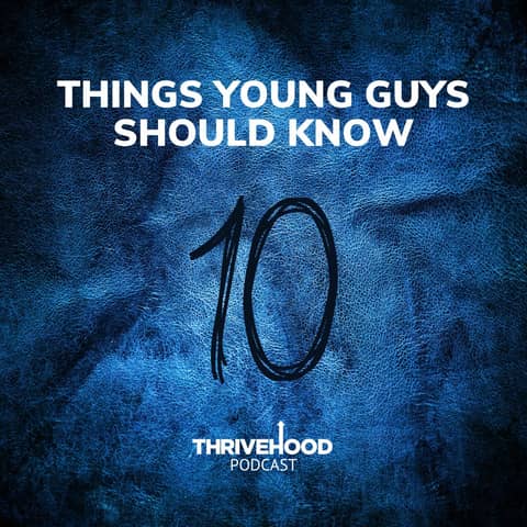 Ten Things Young Guys Should Know