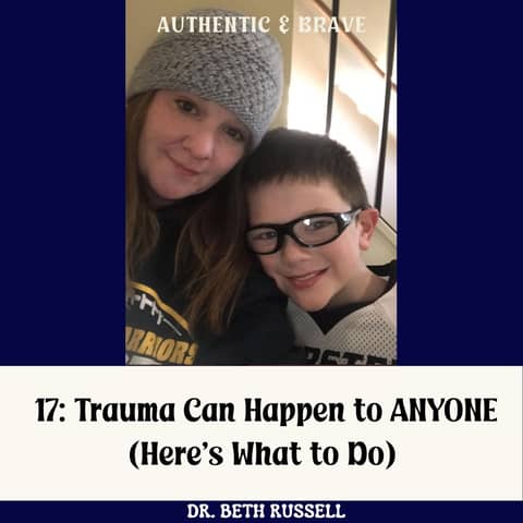 17: Trauma Can Happen to ANYONE (Here’s What to Do)