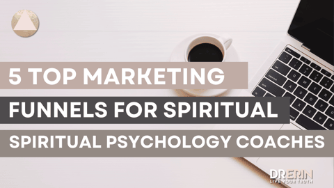 5 Top Marketing Funnels for Spiritual Psychology Coaches
