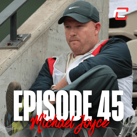 Episode 45: Michael Joyce - From top ATP player to top WTA Coach