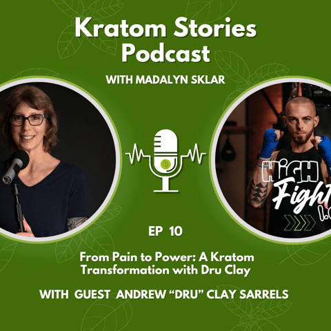 Ep 10: From Pain to Power: A Kratom Transformation with Dru Clay