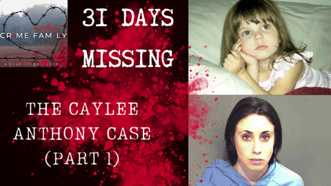 31 DAYS MISSING: THE CAYLEE ANTHONY CASE (PART 1)