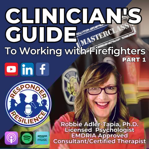 Clinician’s Guide to Working with Firefighters (Pt. 1) | S4 E34