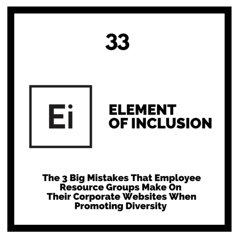 The 3 Big Mistakes That Employee Resource Groups Make On Their Corporate Websites When Promoting Diversity