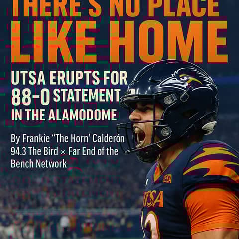 🏟️ There’s No Place Like Home: UTSA Erupts for 88–0 Statement in the Alamodome