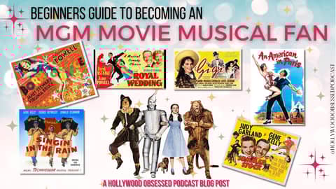 Beginners Guide To Becoming An MGM Movie Musical Fan Beginners Guide To Becoming An MGM Movie Musical Fan
