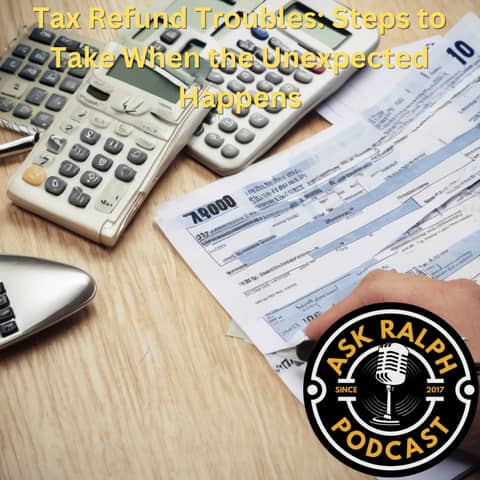 Tax Refund Discrepancies: Steps to Take When the Unexpected Happens
