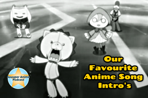 Our Favourite Anime Song Intro's