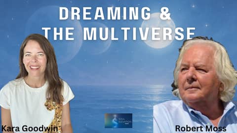 Dream Travel, Soul Purpose & Multidimensional Awakening with Robert Moss Dream Travel, Soul Purpose & Multidimensional Awakening with Robert Moss