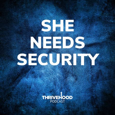 She Needs Security