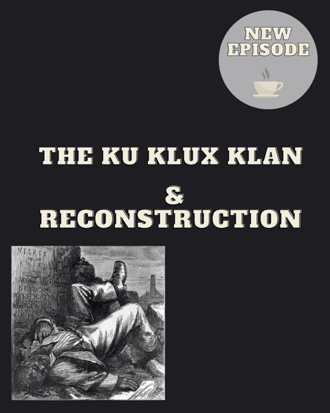 The Ku Klux Klan & Reconstruction