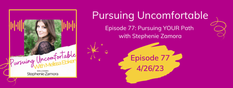 Episode 77: Pursuing YOUR Path with Stephenie Zamora Episode 77: Pursuing YOUR Path with Stephenie Zamora