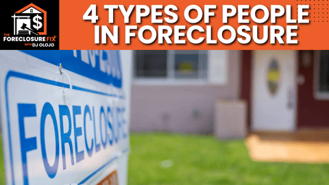 4 Types of People Facing Foreclosure You Need To Know as a Real Estate Investor