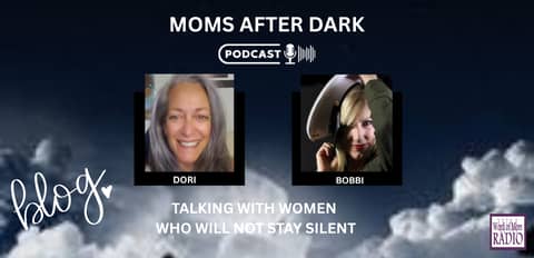 Moms After Dark: Why We Won't Be Silent on Difficult Topics