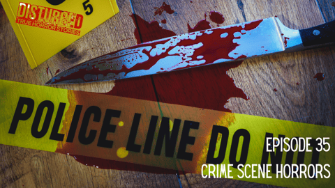 Crime Scene Horrors