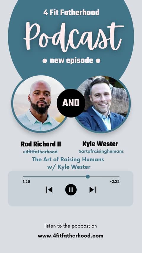 The Art of Raising Humans w/ Kyle Wester