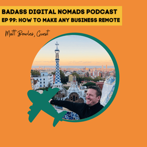 How to Make Any Business Location-Independent with Matt Bowles, Host of The Maverick Show