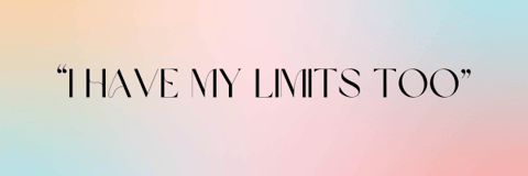 I have my limits too!