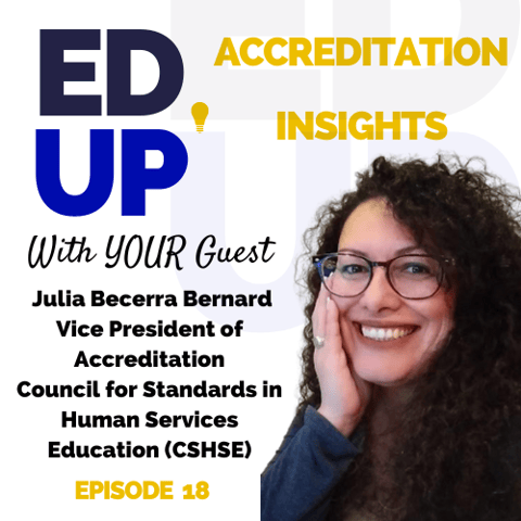 18. Accrediting Excellence: Ensuring Quality in Human Services Education with Dr. Julia Becerra Bernard