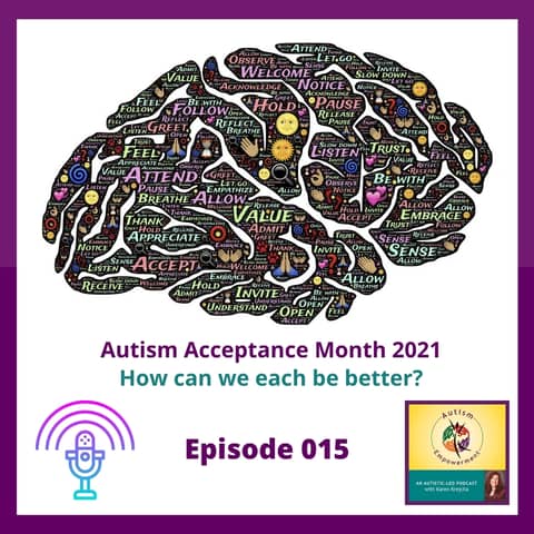 Ep. 15: Autism Acceptance Month 2021 with Autism Empowerment - Centering Autistic Voices